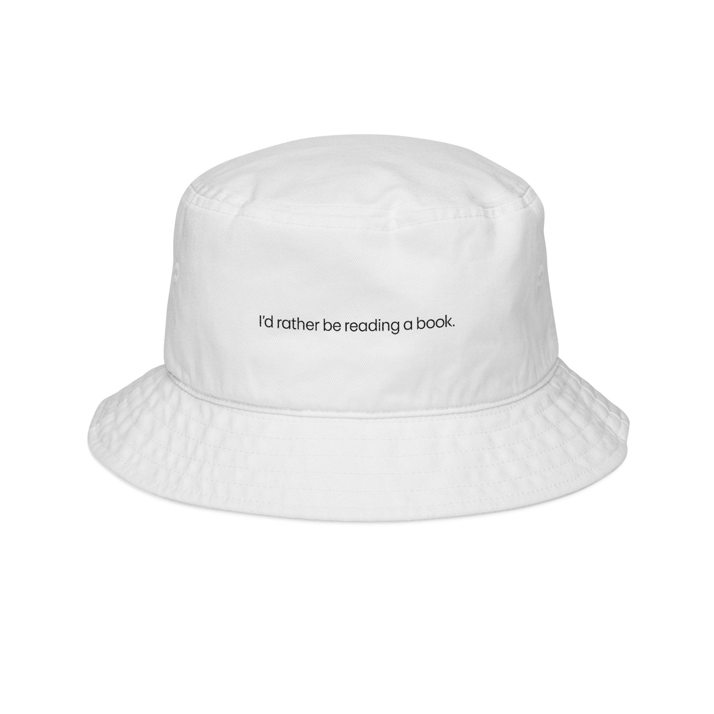 Embroidered Bucket Hat - I'd Rather Be Reading...