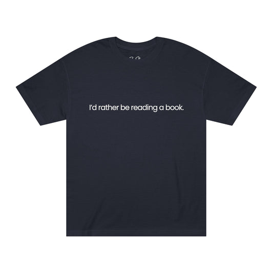 I'd Rather Be Reading a Book Unisex Tee (Heavyweight)