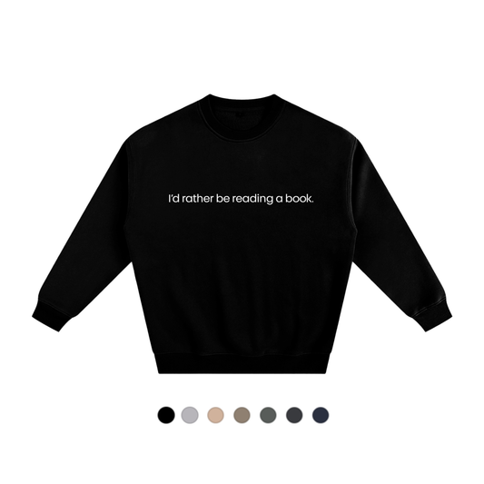 I'd rather be reading... Unisex Fleece Sweatshirt
